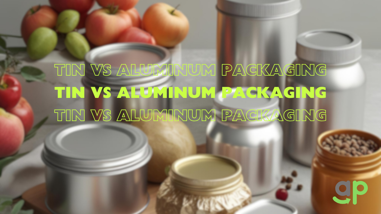 Tins vs. aluminum packaging